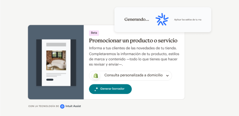Una barra de aviso de Intuit Assist, que dice "Generando... Aplicando los estilos de tu marca", sobre una interfaz de usuario con un texto que dice "(Beta) Promociona un producto o servicio: Informa a tus clientes de las novedades de tu tienda. Completaremos la información de tu producto, estilos de marca y contenido —todo lo que tienes que hacer es revisar y enviar—". Un botón debajo del texto dice "Generar borrador".