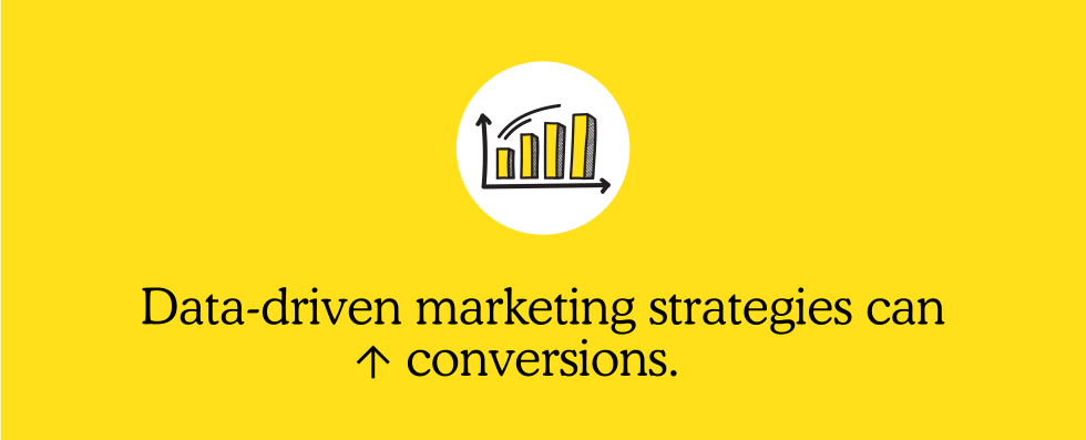 Illustration of an upward-trending bar graph with text that reads, “Data-driven marketing strategies can ^ conversions.”
